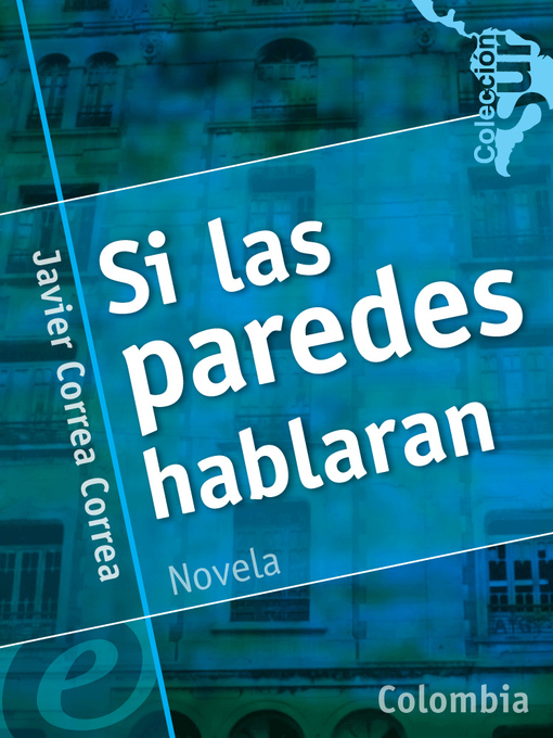 Title details for Si las paredes hablaran by Javier Correa - Available